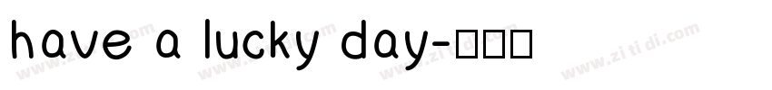 have a lucky day字体转换